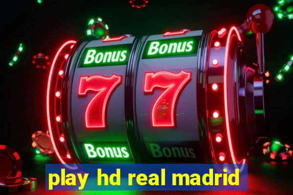 play hd real madrid